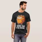 Fat Cat Karen Ich wollte mit dem Manager Meme zu s T-Shirt (Vorne ganz)