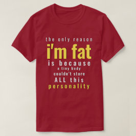 Fat Man All diese Persönlichkeit T-Shirt