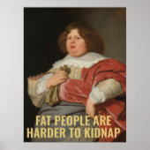 Fat People sind schwerer zu entschlacken - Funny Q Poster (Vorne)