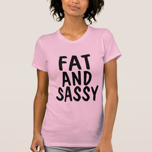 FAT UND SASSY T - Shirts, BBW T-Shirt (Vorderseite)
