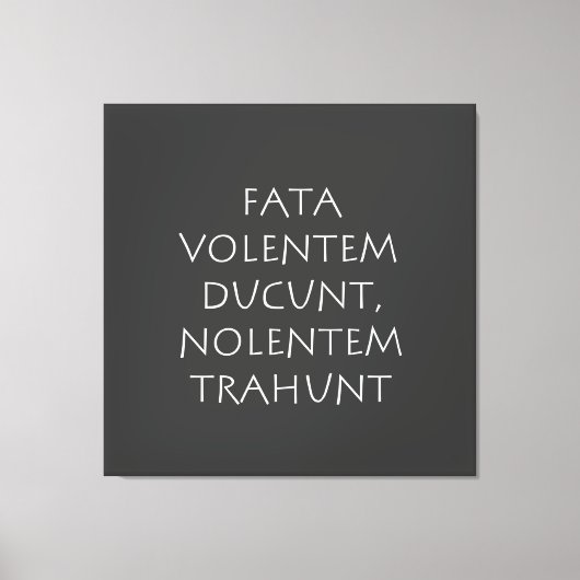 Fata volentem ducunt nolentem traunt leinwanddruck (Vorderseite)