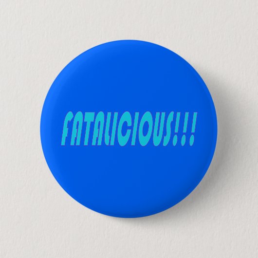 Fatalicious!! Button (Vorderseite)