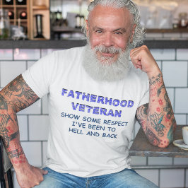 FATERHOOD VETERAN, ZEIGEN EINIGE ACHTUNG T-Shirt