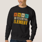 Father An Essential Element Period Fatheru2019s D Sweatshirt (Vorderseite)