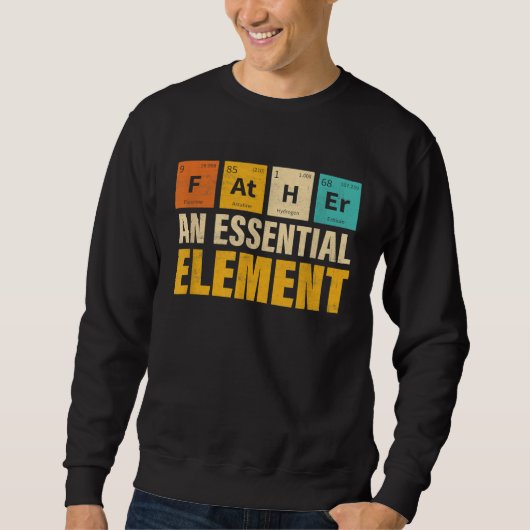 Father An Essential Element  Period Fatheru2019s D Sweatshirt (Vorderseite)