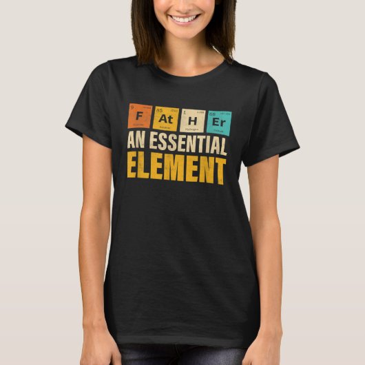 Father An Essential Element  Period Fatheru2019s D T-Shirt (Vorderseite)