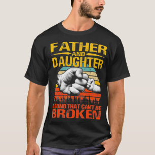 Father And Daughter A Bond That Can't Be Broken Vi T-Shirt