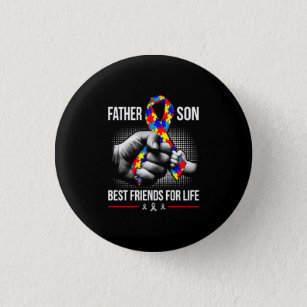 Father And Son Best Friends For Life - Autism Button