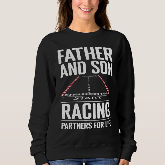 Father and Son Racing Partners for Life Drag Racin Sweatshirt (Vorderseite)