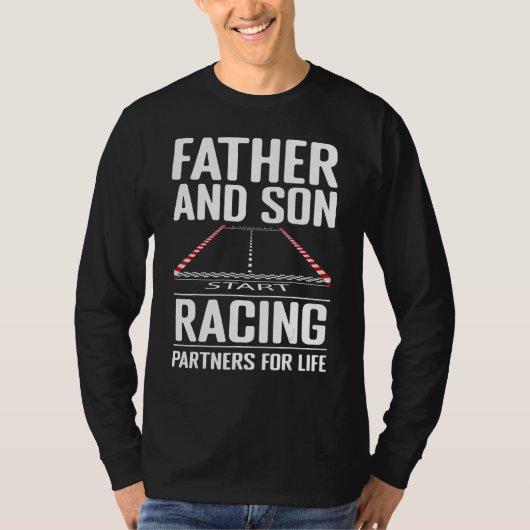 Father and Son Racing Partners for Life Drag Racin T-Shirt (Vorderseite)
