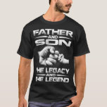 Father And Son The Legend And The Legacy T-Shirt<br><div class="desc">Father And Son The Legend And The Legacy Check out our family t shirts selection for the very best in unique or custom,  handmade pieces from our clothing shops.</div>