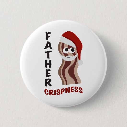 Father Crispness! Bacon Button (Vorderseite)