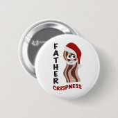 Father Crispness! Bacon Button (Vorne & Hinten)