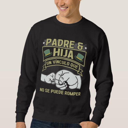 Father Daughter Bond Cannot Be Broken Father s Day Sweatshirt (Vorderseite)