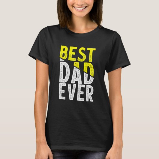 Father Day Best Dad Ever From Daughter Son Mom Kid T-Shirt (Vorderseite)