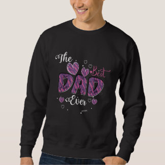 Father Day Best Dad Ever From Daughter Sweatshirt