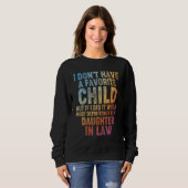 Father Day I Don t Have A Favorite Child My Daught Sweatshirt (Vorne ganz)