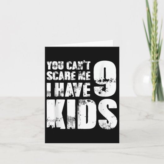 Father Day Joke Fun You Can´t E Me I Have 9 Kids Karte (Vorderseite)