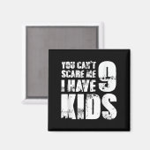 Father Day Joke Fun You Can´t E Me I Have 9 Kids  Magnet (Vorderseite/Rückseite)