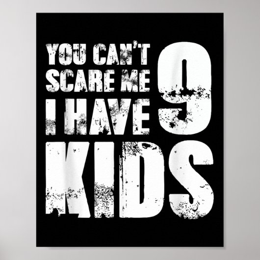 Father Day Joke Fun You Can´t E Me I Have 9 Kids Poster (Vorne)