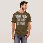 Father Down With This Sort Of Thing Ted T-Shirt (Vorne ganz)