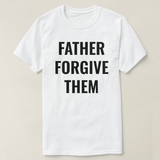 Father Forgive Them Men's T-Shirt (Design vorne)