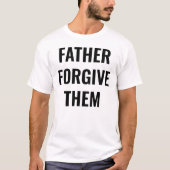 Father Forgive Them Men's T-Shirt (Vorderseite)