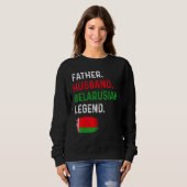 Father Husband Belarusian Legend Proud Dad Belarus Sweatshirt (Vorne ganz)