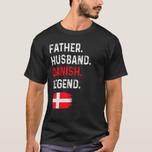Father Husband Danish Legend Proud Vater Dänemark T-Shirt