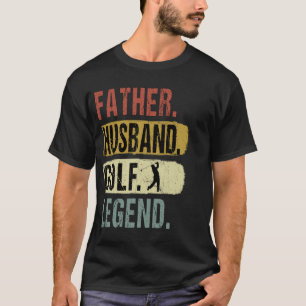 Father Husband Golf Legend Golf Vater T-Shirt