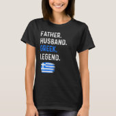Father Husband Greek Legend Proud Dad Greece Flag T-Shirt (Vorderseite)