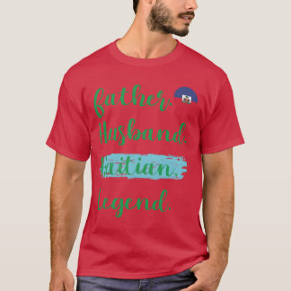 Father Husband Haitian Legend Haiti Vater Proud Va T-Shirt