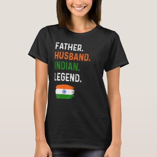 Father Husband Indian Legend Proud Dad India Flag T-Shirt (Vorderseite)