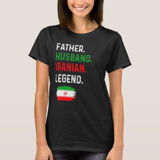 Father Husband Iranian Legend Proud Dad Iran Flag T-Shirt (Vorderseite)