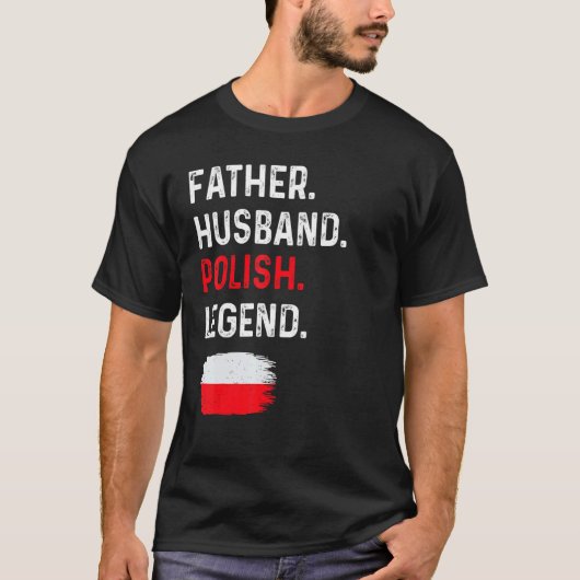 Father Husband Polish Legend Proud Dad Poland Flag T-Shirt (Vorderseite)