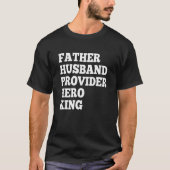 Father Husband Provider Hero King Funny Vater T-Sh T-Shirt (Vorderseite)