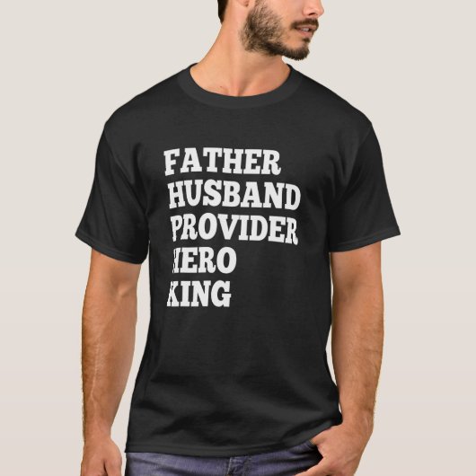 Father Husband Provider Hero King Funny Vater T-Sh T-Shirt (Vorderseite)