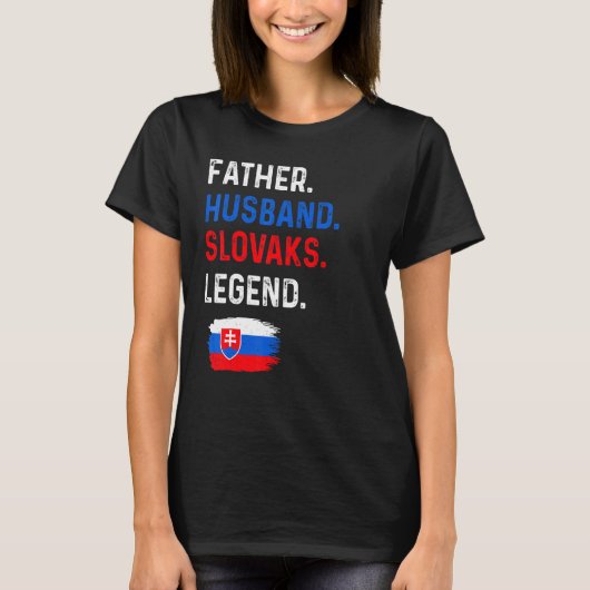 Father Husband Slovaks Legend Proud Dad Slovakia F T-Shirt (Vorderseite)