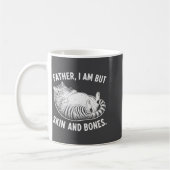 Father, I Am But Skin And Bones Funny Cat Dad Cat  Kaffeetasse (Links)