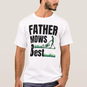 Father Mows Best T - Shirt - Funny Vater Garening (Vorderseite)
