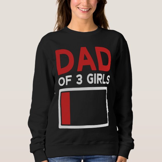 Father of 3 Girls Father's Day Dad Sweatshirt (Vorderseite)