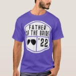Father of the Bride Est 2022 Bachelor Wedding Dad  T-Shirt<br><div class="desc">Father of the Bride Est 2022 Bachelor Wedding Dad Daughter  .</div>