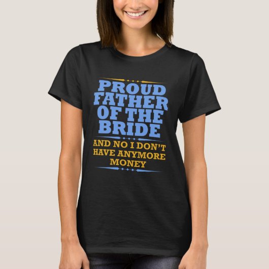 Father Of The Bride  For Dad From Daughter Wedding T-Shirt (Vorderseite)