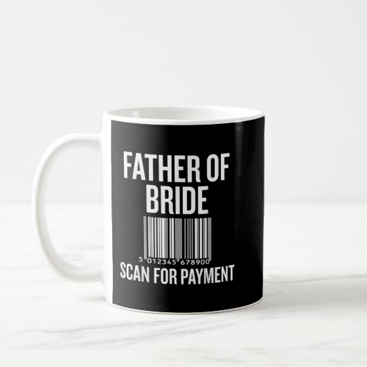 Father Of The Bride, Scan For Payment Funny  Kaffeetasse (Links)