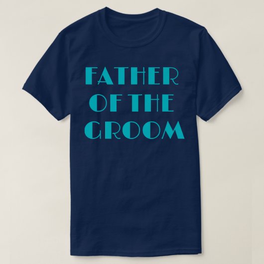 Father Of The Groom Funny Bridal Party Grooms Dad T-Shirt (Design vorne)