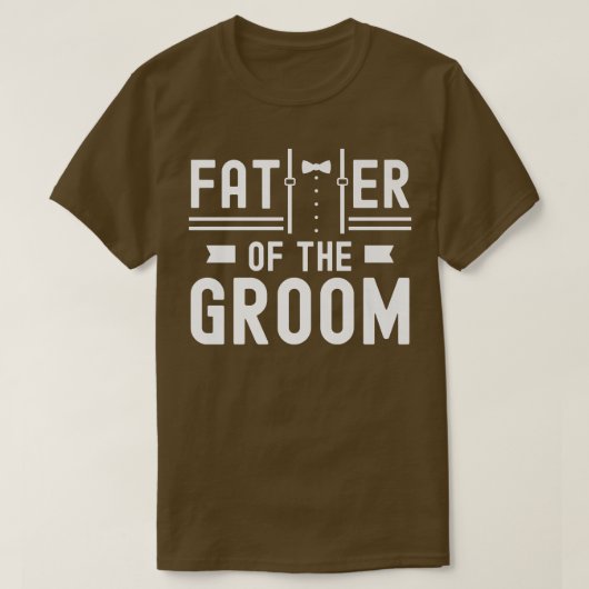 Father Of The Groom Sayings Bachelor Party Wedding T-Shirt (Design vorne)