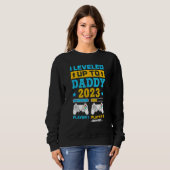Father s Day I Leveled Up To Daddy 2023 Soon To Be Sweatshirt (Vorne ganz)