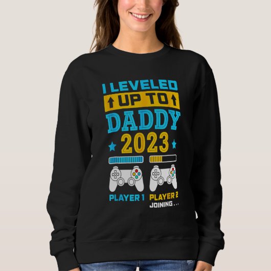 Father s Day I Leveled Up To Daddy 2023 Soon To Be Sweatshirt (Vorderseite)