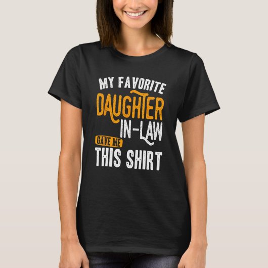 Father s Day My favorite daughter in law game this T-Shirt (Vorderseite)
