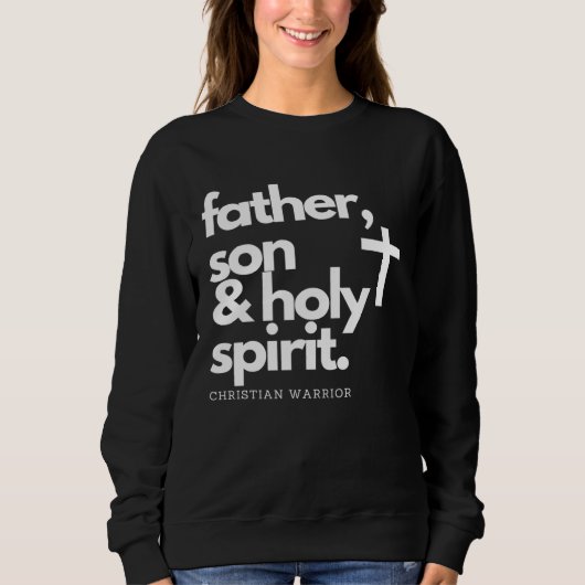 Father, Son & Holy Spirit Warrior Jesus Cross T-Sh Sweatshirt (Vorderseite)